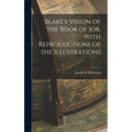 Blake's Vision of the Book of Job, With Reproductions of the Illustrations - Hardcover