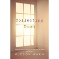 Collecting Dust: Fresh Voices in Short Fiction and Poetry - Paperback