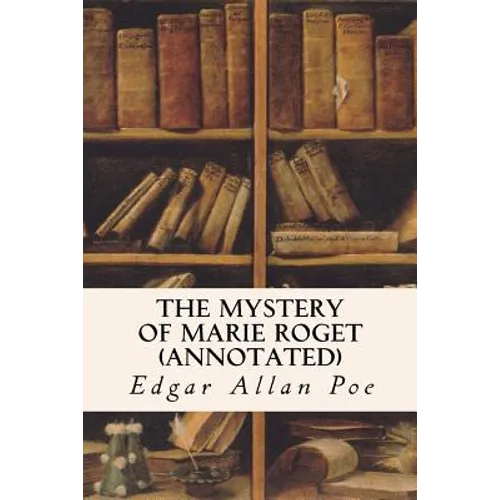 The Mystery of Marie Roget (annotated) - Paperback