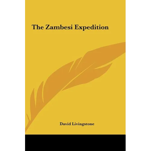 The Zambesi Expedition - Hardcover
