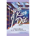 With A Kiss I Die - Paperback