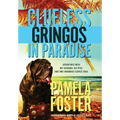 Clueless Gringos in Paradise: Adventures with My Husband, his PTSD, and Two Enormous Service Dogs - Hardcover