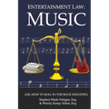 Entertainment Law: Music: (Or, How to Roll in the Rock Industry) - Paperback