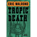 Tropic Death - Paperback