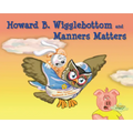 Howard B. Wigglebottom and Manners Matters - Hardcover