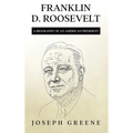 Franklin D. Roosevelt: A Biography of an American President - Hardcover