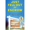 Just Fell Out of Escrow: Top 5 reasons a property does not sell - Paperback