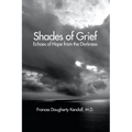 Shades of Grief: Echoes of Hope from the Darkness - Paperback