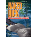Naked Dick, Cosumnes River Murder - Paperback