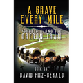 A Grave Every Mile: A Pioneer Western Adventure - Paperback