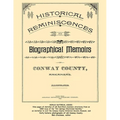 Historical Reminiscences and Biographical Memoirs of Conway County, Arkansas, 1890 - Paperback