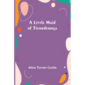 A Little Maid of Ticonderoga - Paperback