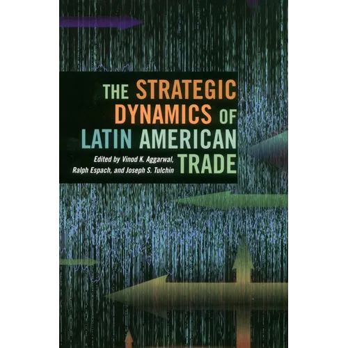 The Strategic Dynamics of Latin American Trade - Paperback