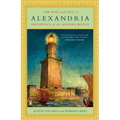 The Rise and Fall of Alexandria: Birthplace of the Modern World - Paperback
