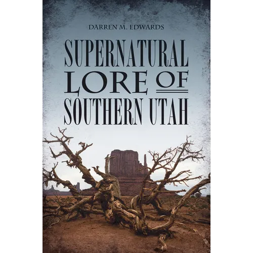 Supernatural Lore of Southern Utah - Paperback