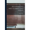 Mathematics and Science Last Essays - Paperback
