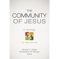 The Community of Jesus: A Theology of the Church - Paperback