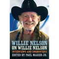 Willie Nelson on Willie Nelson: Interviews and Encounters - Paperback