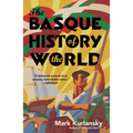 The Basque History of the World: The Story of a Nation - Paperback