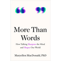 More Than Words: How Talking Sharpens the Mind and Shapes Our World - Hardcover