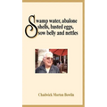 Swamp Water, Abalone Shells, Basted Eggs, Sow Belly and Nettles - Hardcover
