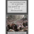 The Destruction of a Nation and The Birth of Arab Spring Revolutions - Paperback