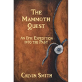The Mammoth Quest: An Epic Expedition into the Past - Paperback