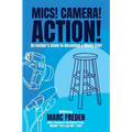 Mics! Camera! Action! - Paperback