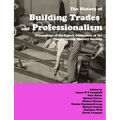 The History of Building Trades and Professionalism - Paperback