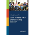 A Study Guide for Jason Miller's "That Championship Season" - Paperback