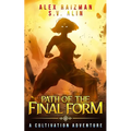 Path of the Final Form: A Cultivation Adventure - Paperback