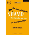 The Epic Adventure of Nhamo the Manyika Warrior and His Sexy Wife Chipo - Paperback