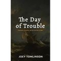 The Day of Trouble: Depression, Scripture, and the God Who Is Near - Paperback