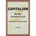 Capitalism: World's Greatest Fraud - Paperback