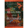 Of Beggars and Buddhas: The Politics of Humor in the Vessantara Jataka in Thailand - Hardcover