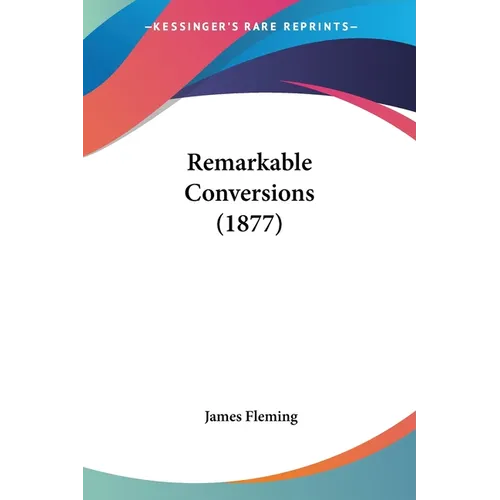 Remarkable Conversions (1877) - Paperback