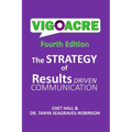 Vigoacre: The Strategy of Results Driven Communicaiton - Paperback