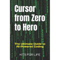 Cursor from Zero to Hero: The Ultimate Guide to AI-Powered Coding - Paperback