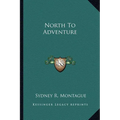 North To Adventure - Paperback