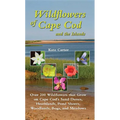 Wildflowers of Cape Cod and the Islands: Over 200 Wildflowers That Grow on Cape Cod's Sand Dunes, Heathlands, Pond Shores, Woodlands, Bogs and Meadows - Paperback