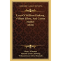 Lives Of William Pinkney, William Ellery, And Cotton Mather (1836) - Paperback
