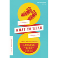 What to Wear: A Kids Bible Study on Looking Like Jesus (Colossians 3:1-14) - Paperback
