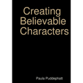 Creating Believable Characters - Paperback