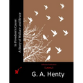 In Freedom's Cause: A Story of Wallace and Bruce - Paperback