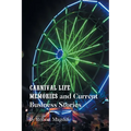 Carnival Life Memories and Current Business Stories - Paperback