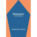 Nietzsche: His Life and Works - Paperback