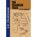The Franklin Trail: A Dark Memoir - Paperback