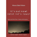 It's out now! - Jetzt ist's raus!: German/English Poetry and Short Prose - Deutsche/Englische Poesie und Kurzprosa - Paperback