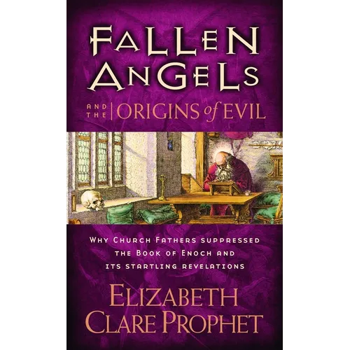 Fallen Angels and the Origins of Evil: Why Church Fathers Suppressed the Book of Enoch and Its Startling Revelations - Paperback