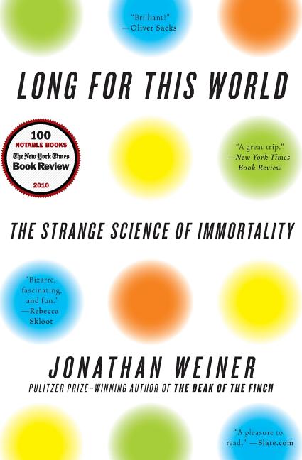 Long for This World: The Strange Science of Immortality - Paperback